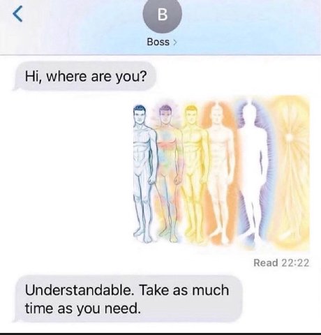 Boss where are you? у Read 22:22 Understandable. Take as much time as you need.