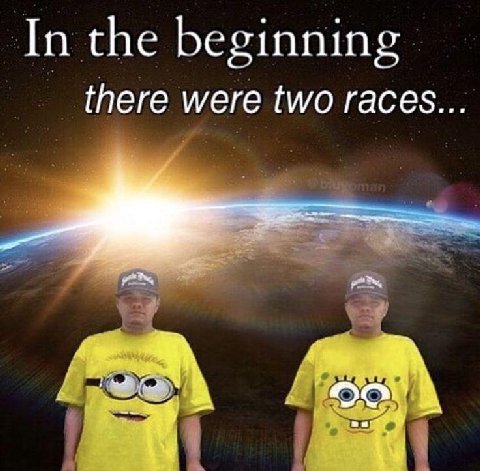 In the beginning there were two races