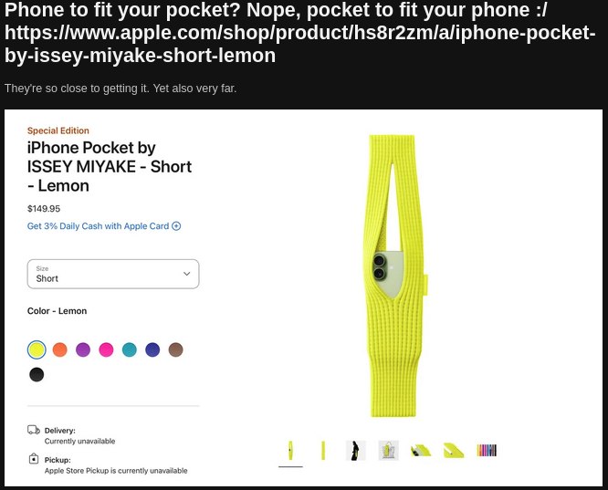 Phone to fit your pocket? Nope, pocket to fit your phone by-issey-miyake-short-lemon They're so close to getting it. Yet also very far. Special Edition iPhone Pocket ISSEY MIYAKE Short Lemon $149.95 G