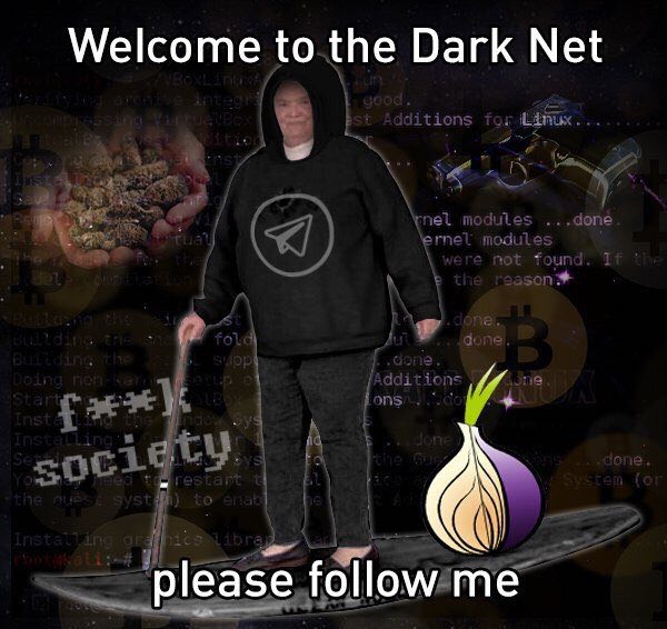 Welcome to the Dark Net please follow me