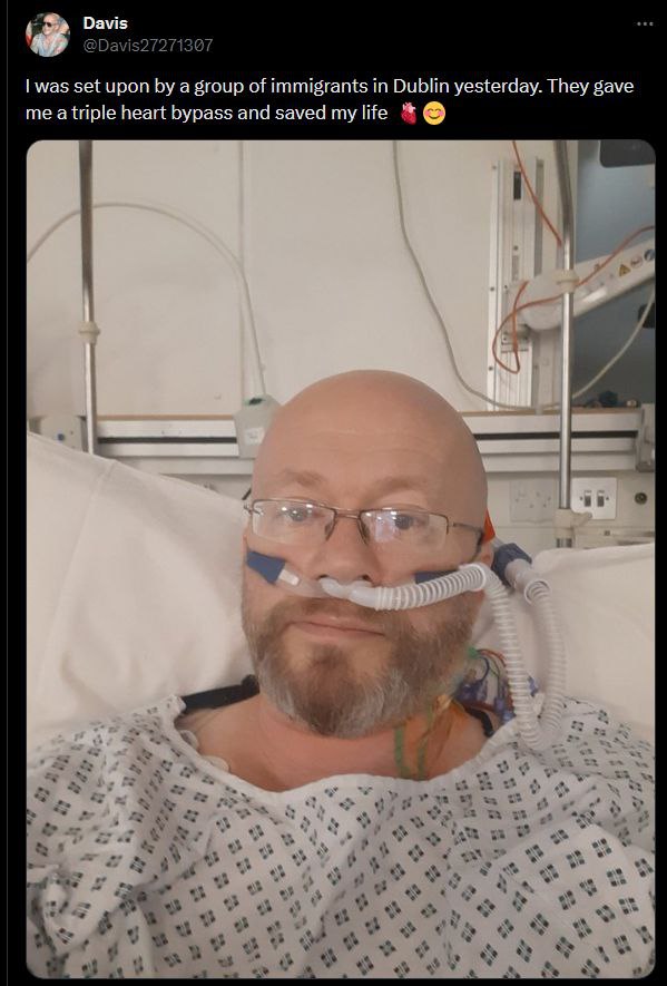 Davis set upon a group of immigrants 2 in Dublin yesterday. They gave me heart bypass and saved my life