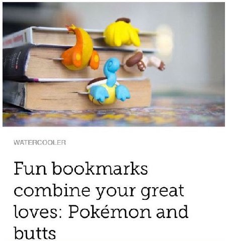 at WATERCOOLER Fun bookmarks combine your great loves: Pokémon and butts