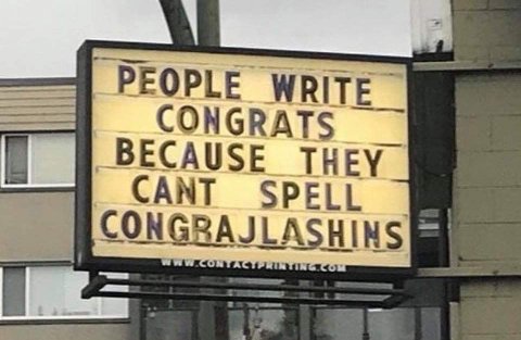 PEOPLE WRITE CONGRATS THEY CANT SPELL CONGRAJLASHINS