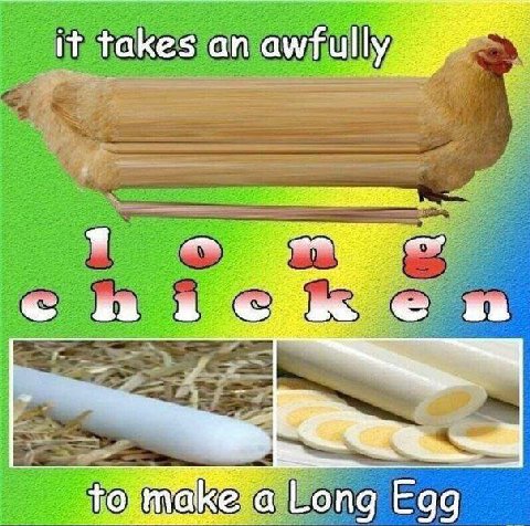 it takes an awfully a aed К a Long Egg