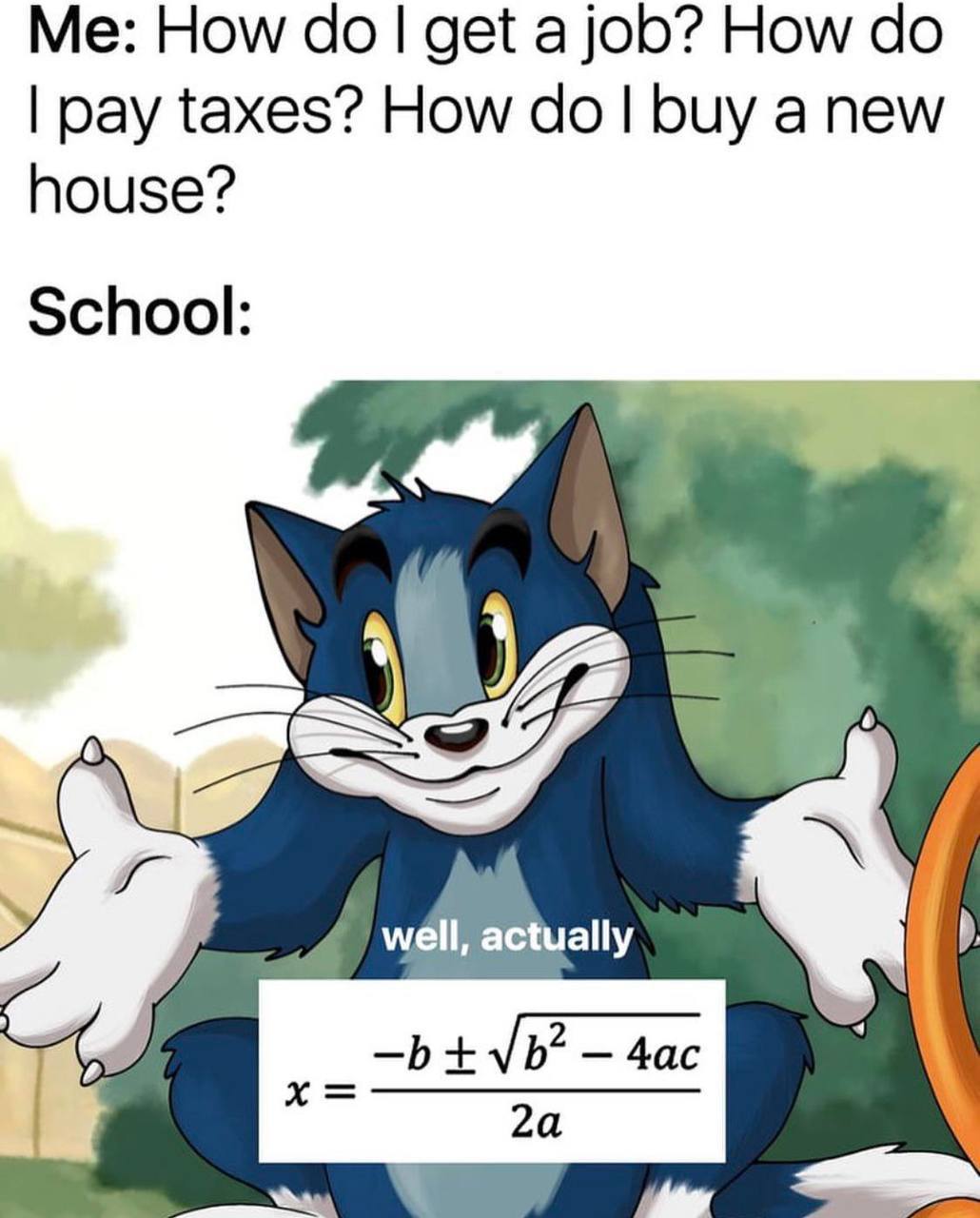 How до get a job? How pay taxes? How buy a new house? School: well, actually Ths