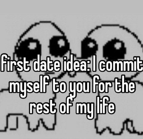 First date idea: commit to For the rest my life