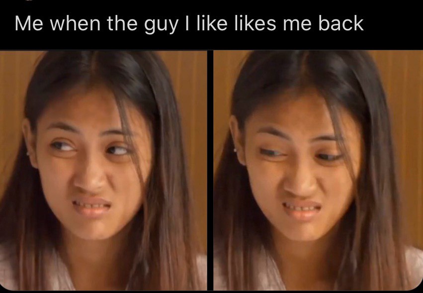 Me when the guy like likes me back