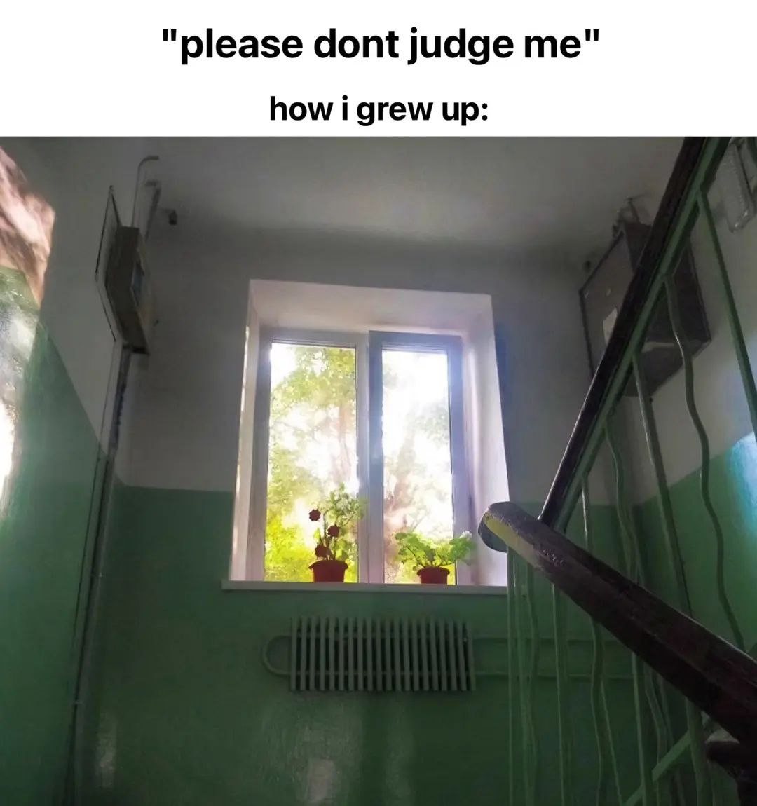 "please dont judge how i grew up: