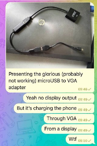 Presenting the glorious (probably not working) microUSB to VGA adapter Yeah no display output But it's charging the phone Through VGA From a display