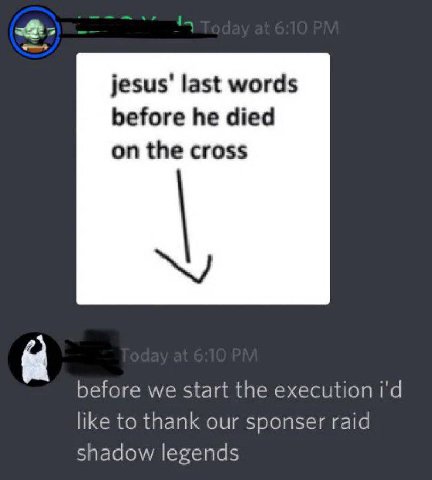 jesus’ last words before he died on the cross before we start the execution like to thank our sponser raid shadow legends