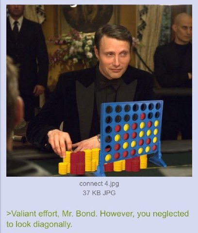 wot eee "a connect 4.jpg 37 JPG effort, Bond. However, you neglected