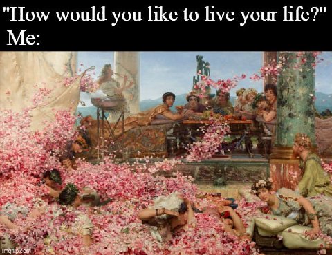 "How would you like to live your life?"