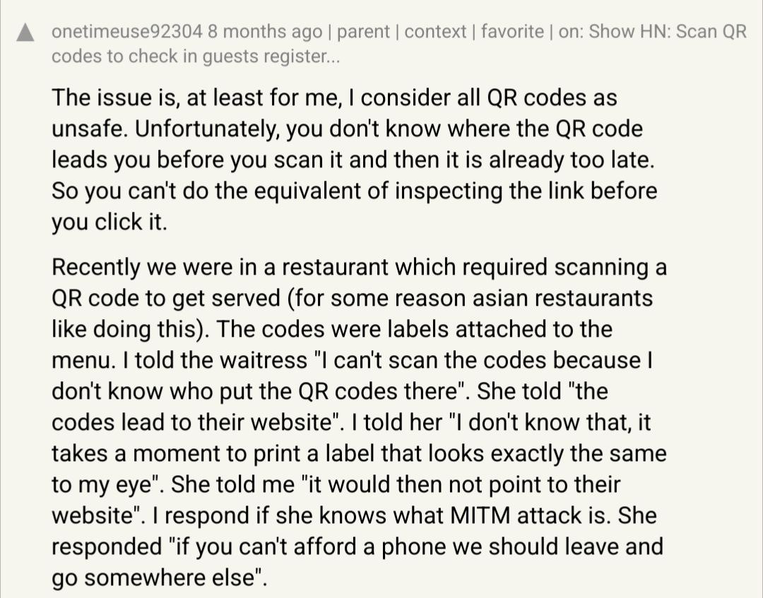 onetimeuse92304 8 months ago parent context favorite on: Show Scan codes to check in guests register... The issue is, at least for me, consider all codes as unsafe. Unfortunately, you don't know where