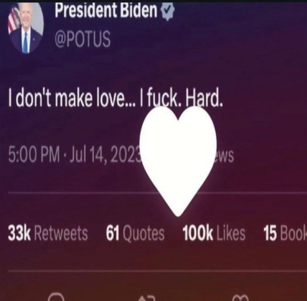 President Biden don't make love... fuck 61 15