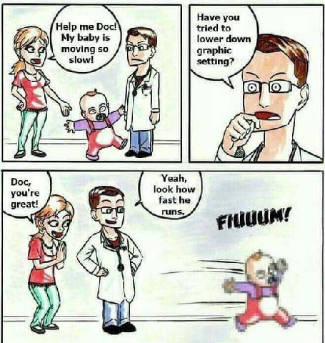 Have you Help me Doc! tried to 16 My baby is lower down moving so slow! graphic setting? (0) И Doc, Yeah, you're look how fast he great! runs 23