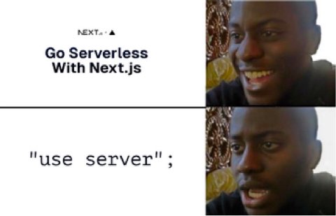Serverless With Next.js "use server"