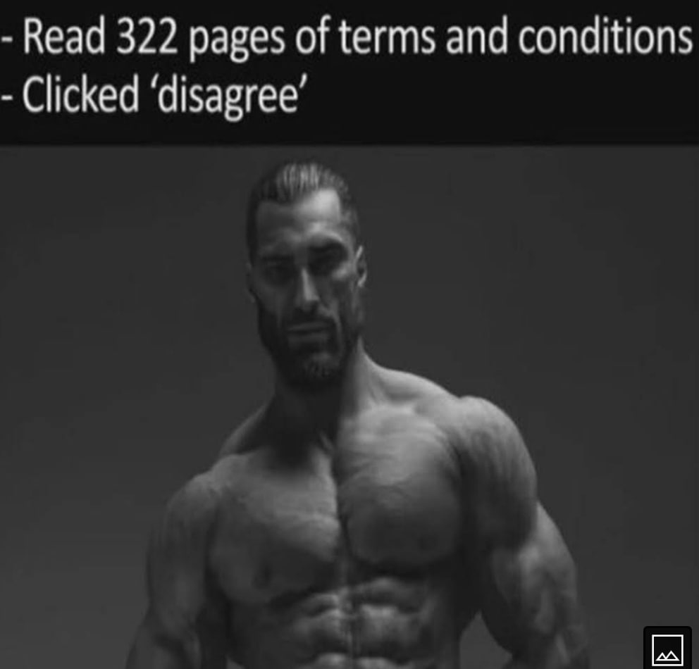 Read 322 pages of terms and conditions Clicked ‘disagree’