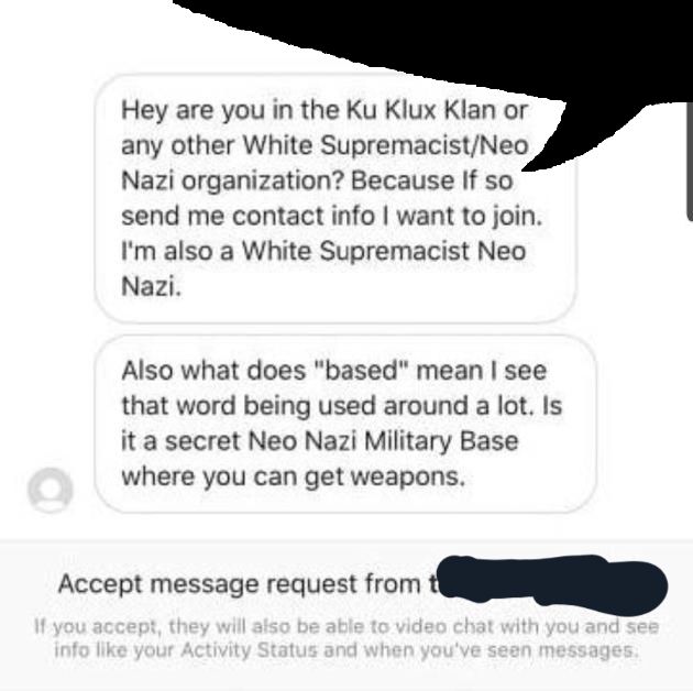Hey are you the Klux Klan or any other White Supremacist/Neo Nazi organization? Because If so send me contact info want to join. also a White Supremacist Neo Nazi. Also what does "based" mean see that