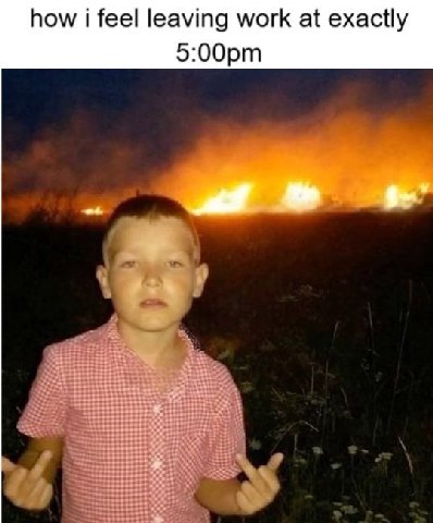how i feel leaving work at exactly