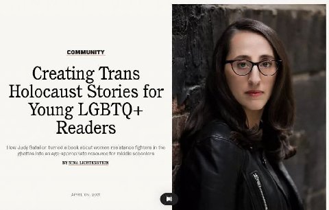 COMMUNITY Creating Trans Holocaust Stories for Young LGBTQ+ Readers How age NINA LICHTENSTEIN