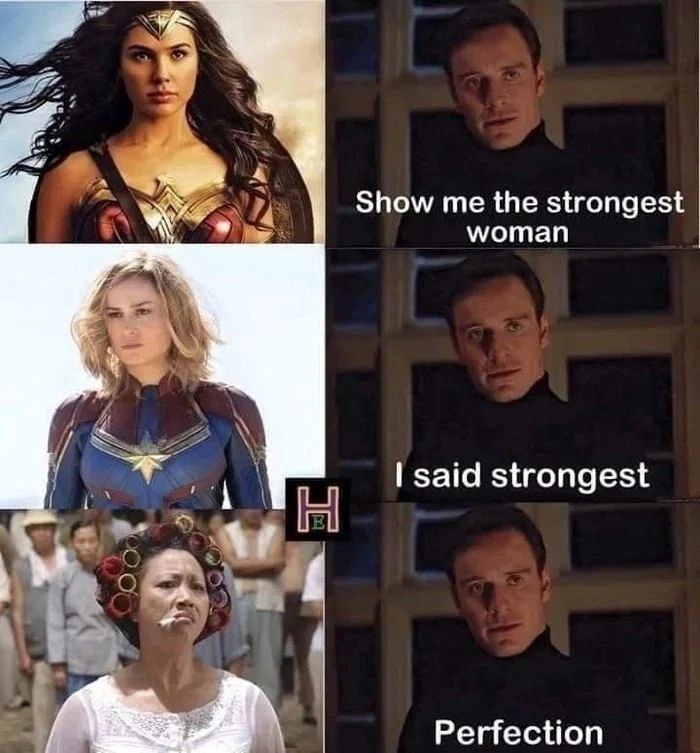 Show the strongest woman said strongest Perfection