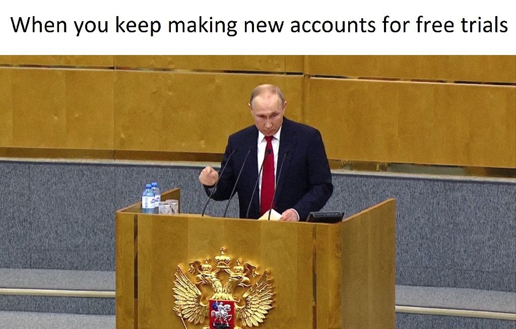 When you keep making new accounts for free trials