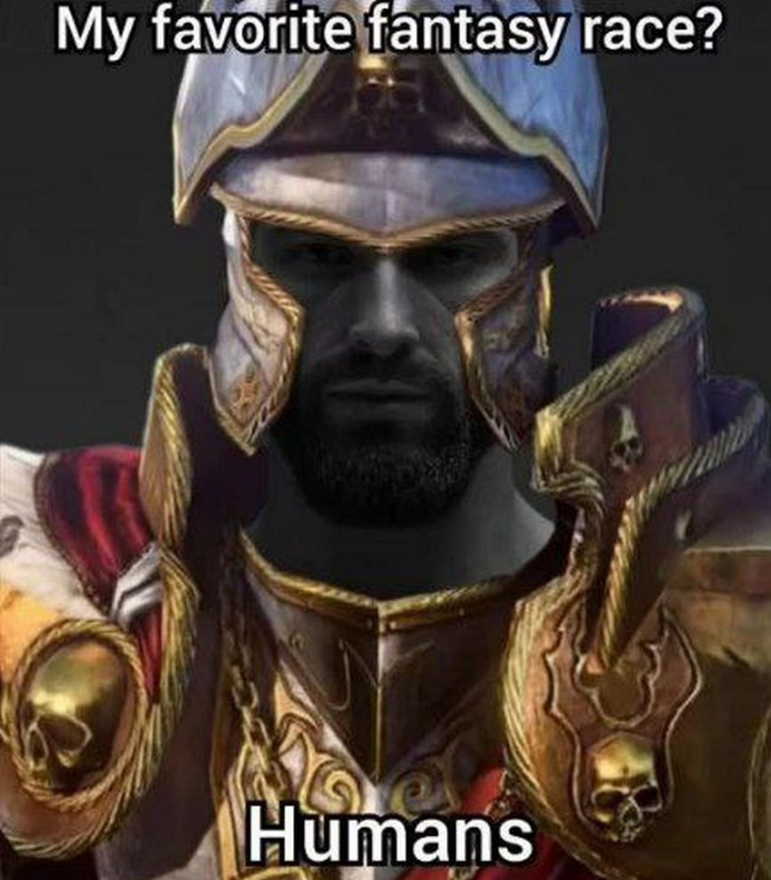 My favorite fantasy race? Humans