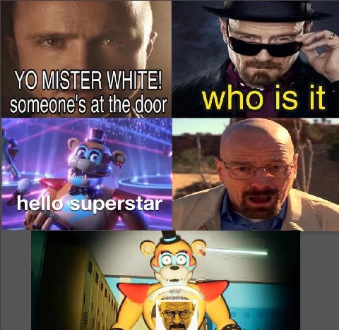 MISTER WHITE! someone's at the door who is it ore