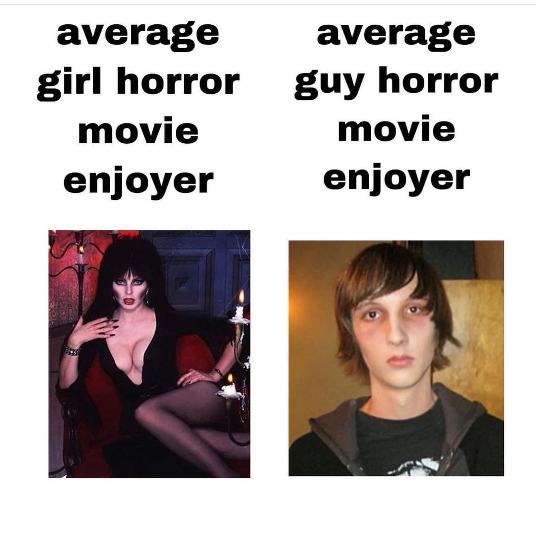 average average girl horror guy horror movie movie enjoyer enjoyer