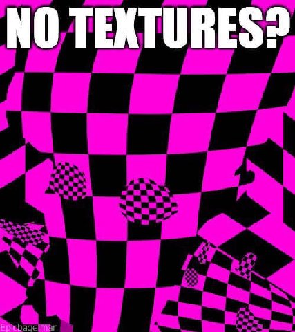 NO TEXTURES?