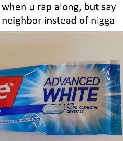 when и гар along, but say neighbor instead of nigga