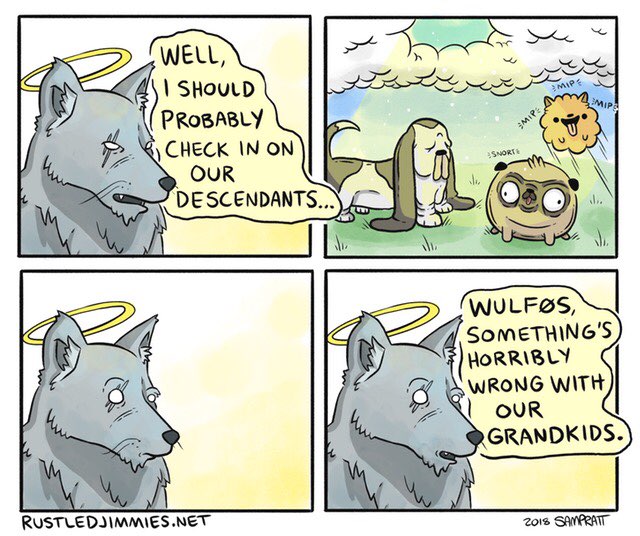 WELL, SHouLD PROBABLY IN ON OUR DESCENDANTS... WULFSS, SOMETHING'S HORRIBLY WRONG WITH Я Я OUR GRANDKIDS. МЕТ