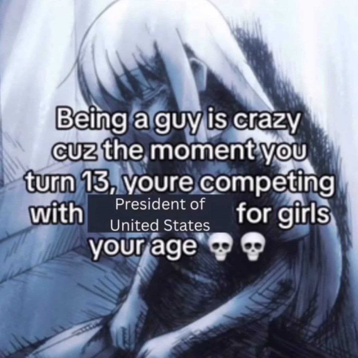 Being/alguwis crazy President of wit United States for girl your