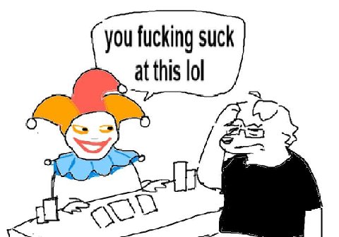 you fucking suck at this lol