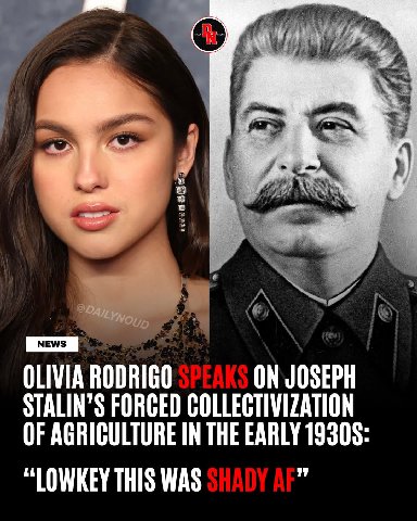 OLIVIA RODRIGO ON JOSEPH FORCED COLLECTIVIZATION OF AGRICULTURE IN THE EARLY 19308: “LOWKEY THIS WAS