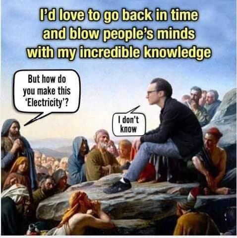 love.to back in time and blow people’s minds with my incredible knowledge you make this ‘Electricity’? oft и