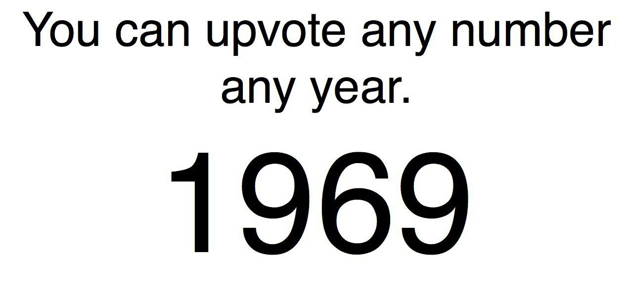 You can upvote any number any year. 1969