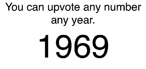 You can upvote any number any year. 1969