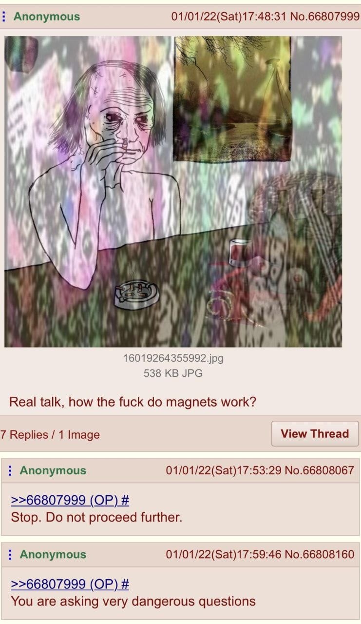 Anonymous No.66807999 bhi A и У я at 7. 4 4 4) Lat 16019264355992 jpg 538 JPG Real talk, how the fuck magnets work? 7 Replies 1 Image View Thread Anonymous 01/01/22(Sat)17:53:29 No.66808067 >>66807999