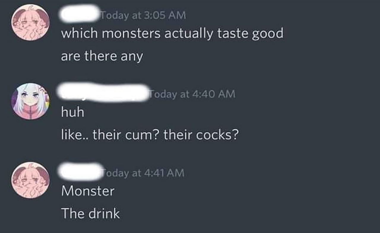which monsters actually taste good are there any Бир like.. their cum? their cocks? Monster The drink