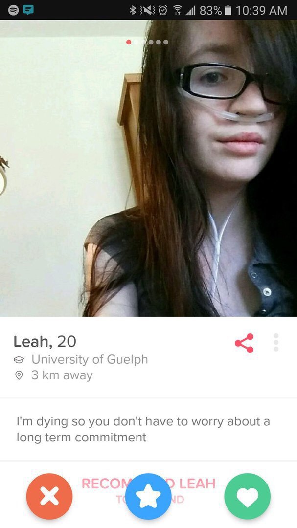 BRO 83% 10:39 у в 8 Leah, 20 University of Guelph dying so you don't have to worry about a long term commitment