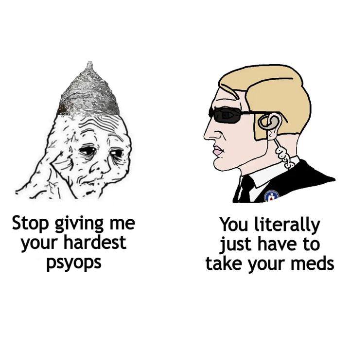 2% Stop giving You literally your hardest just have to psyops take your meds