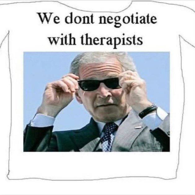 We dont negotiate with therapists
