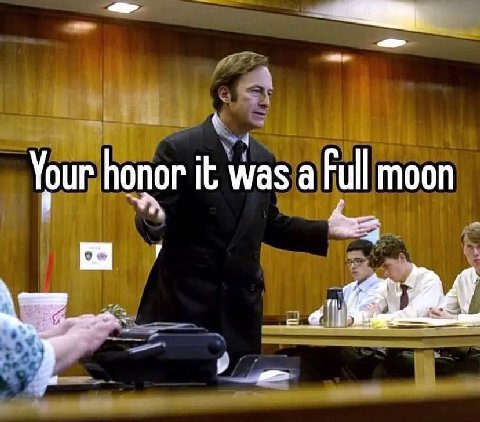 Your honor it was moon