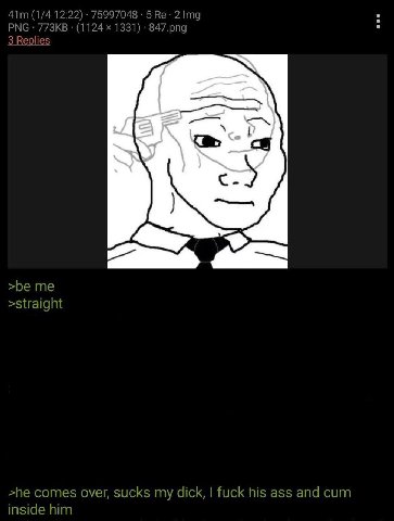 (1/4 12:22) 75997048 5 2 PNG (1124 1331) 847.png gue >be me >straight >he comes over, sucks my dick, fuck his ass and cum inside him
