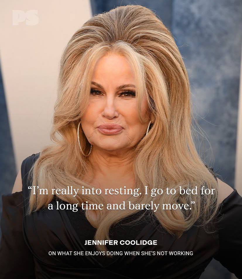 “Гуа really into resting. I to bed for a long time and barely move.” JENNIFER COOLIDGE ON WHAT SHE ENJOYS DOING WHEN SHE'S NOT WORKING