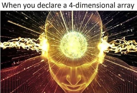 When you declare a 4-dimensional array 4