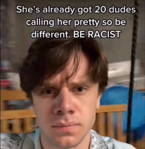 already got 20 dudes calling her pretty so be different. BE RACIST