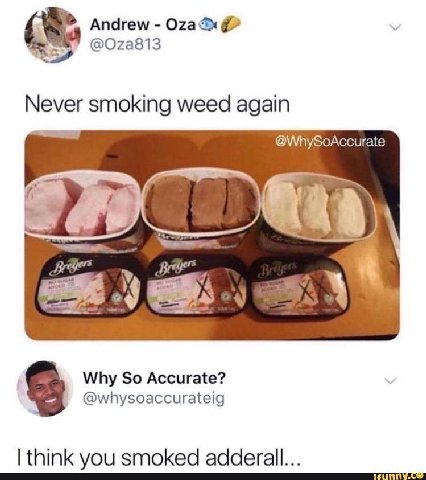 Andrew Оха» К7 @Ота Never smoking weed again @WhySoAccurate Why So Accurate? @whysoaccurateig think you smoked adderall...
