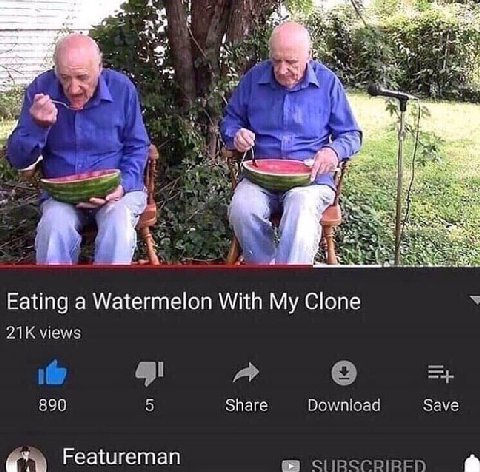 2 a Я 4 Eating а Watermelon With My Clone views 890 о Share Download Save